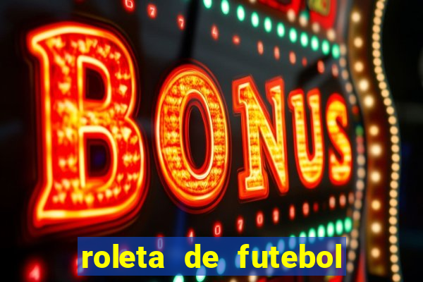 roleta de futebol carreira roleta de jogadores de futebol